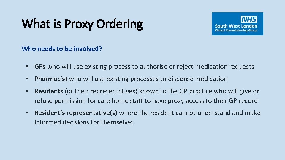 What is Proxy Ordering Who needs to be involved? • GPs who will use