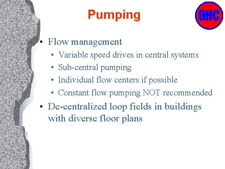 Pumping • Flow management • • Variable speed drives in central systems Sub-central pumping