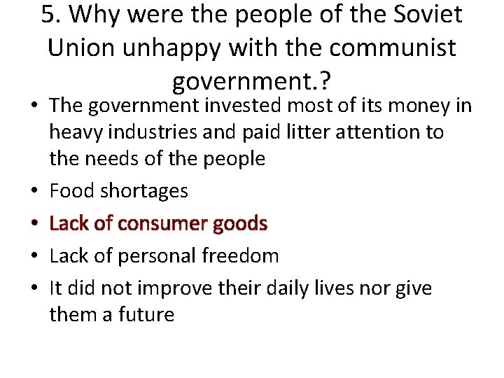5. Why were the people of the Soviet Union unhappy with the communist government.