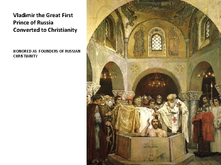 Vladimir the Great First Prince of Russia Converted to Christianity HONORED AS FOUNDERS OF