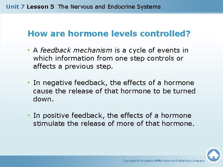 Unit 7 Lesson 5 The Nervous and Endocrine Systems How are hormone levels controlled? Unit 7 Lesson 5 The Nervous and Endocrine Systems How are hormone levels controlled?