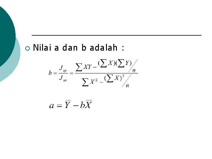 ¡ Nilai a dan b adalah : 