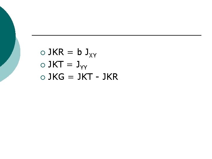 JKR = b JXY ¡ JKT = JYY ¡ JKG = JKT - JKR