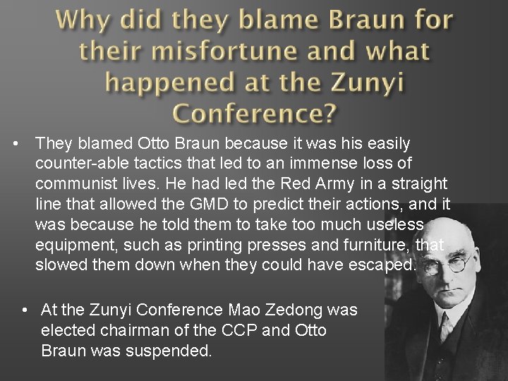  • They blamed Otto Braun because it was his easily counter-able tactics that