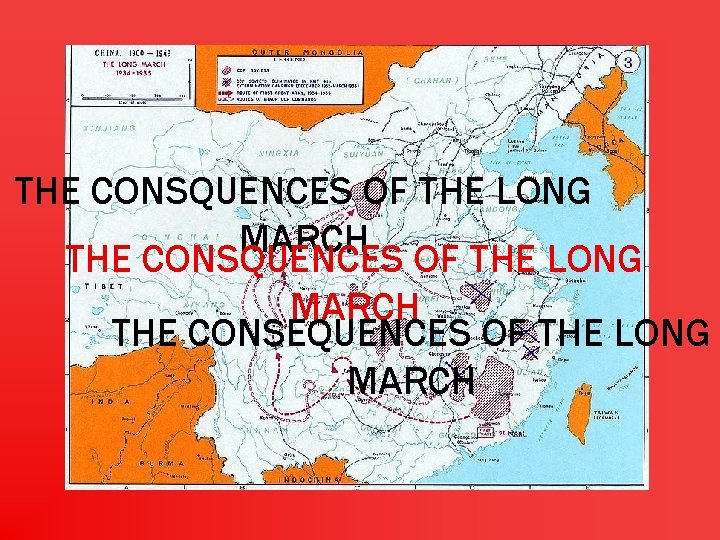 THE CONSQUENCES OF THE LONG MARCH THE CONSEQUENCES OF THE LONG MARCH 