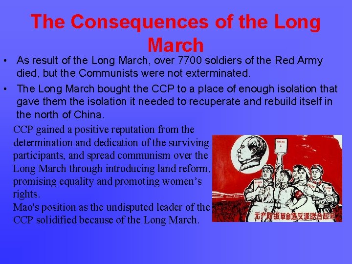 The Consequences of the Long March • As result of the Long March, over