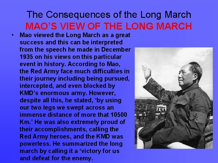 The Consequences of the Long March MAO’S VIEW OF THE LONG MARCH • Mao