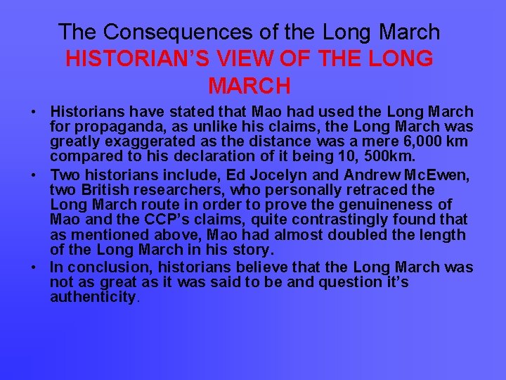 The Consequences of the Long March HISTORIAN’S VIEW OF THE LONG MARCH • Historians