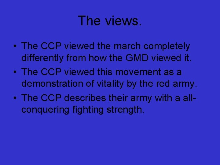 The views. • The CCP viewed the march completely differently from how the GMD