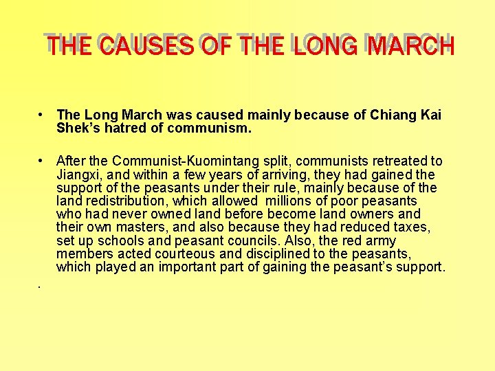 THE CAUSES OF OF THE LONG MARCH • The Long March was caused mainly