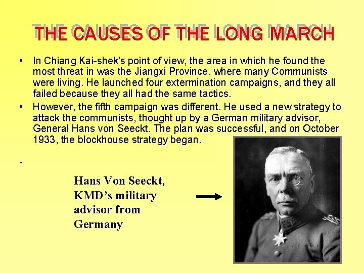 THE CAUSES OF OF THE LONG MARCH • In Chiang Kai-shek's point of view,