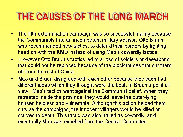 THE CAUSES OF OF THE LONG MARCH • The fifth extermination campaign was so