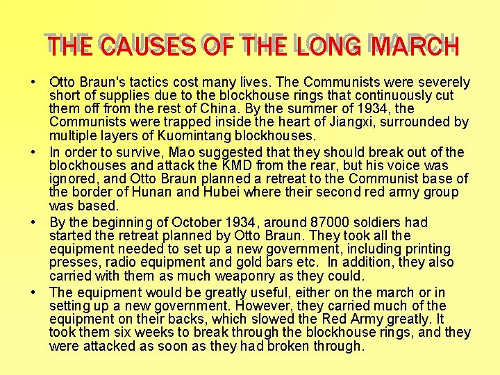 THE CAUSES OF OF THE LONG MARCH • Otto Braun's tactics cost many lives.