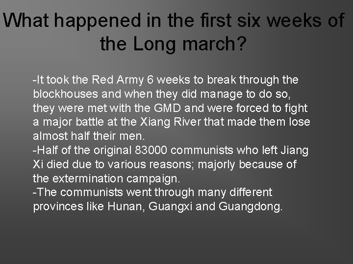 What happened in the first six weeks of the Long march? -It took the