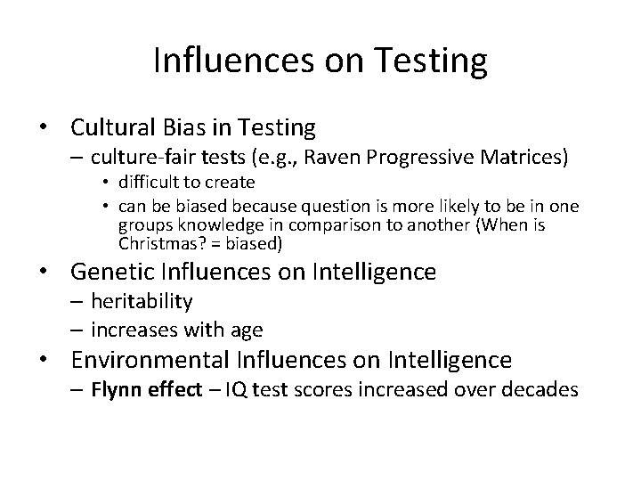 Influences on Testing • Cultural Bias in Testing – culture-fair tests (e. g. ,