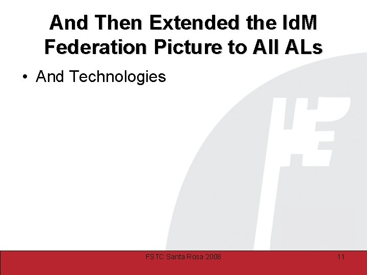 And Then Extended the Id. M Federation Picture to All ALs • And Technologies