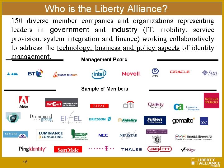 Who is the Liberty Alliance? 150 diverse member companies and organizations representing leaders in