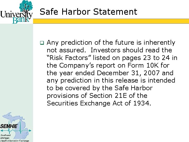 Safe Harbor Statement q Any prediction of the future is inherently not assured. Investors