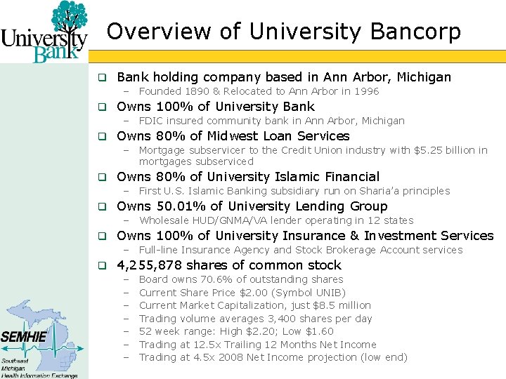 Overview of University Bancorp q Bank holding company based in Ann Arbor, Michigan –