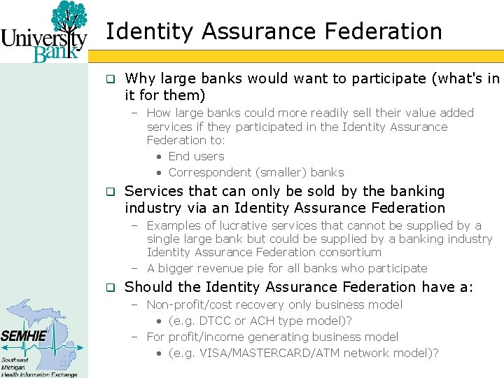 Identity Assurance Federation q Why large banks would want to participate (what's in it