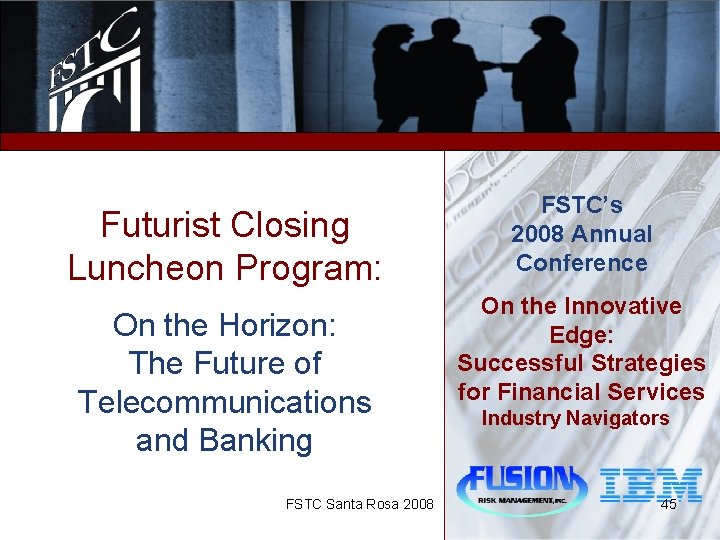 Futurist Closing Luncheon Program: On the Horizon: The Future of Telecommunications and Banking FSTC