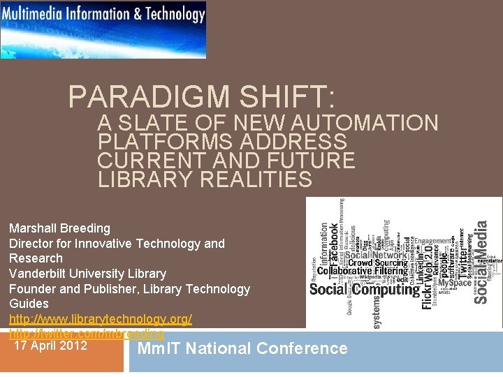 PARADIGM SHIFT: A SLATE OF NEW AUTOMATION PLATFORMS ADDRESS CURRENT AND FUTURE LIBRARY REALITIES