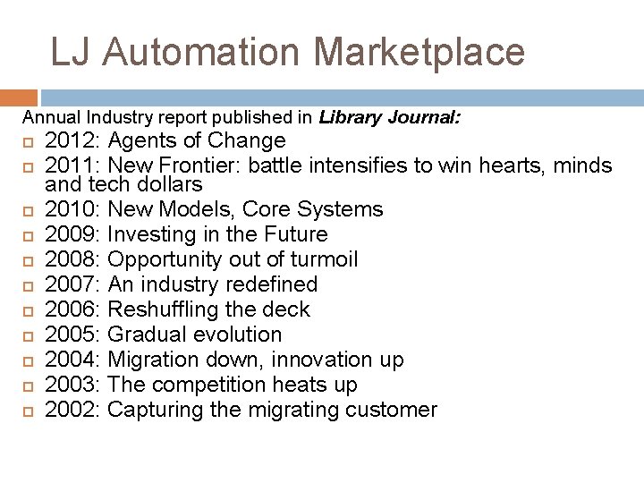LJ Automation Marketplace Annual Industry report published in Library Journal: 2012: Agents of Change