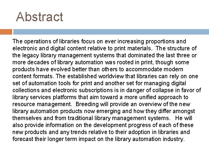 Abstract The operations of libraries focus on ever increasing proportions and electronic and digital