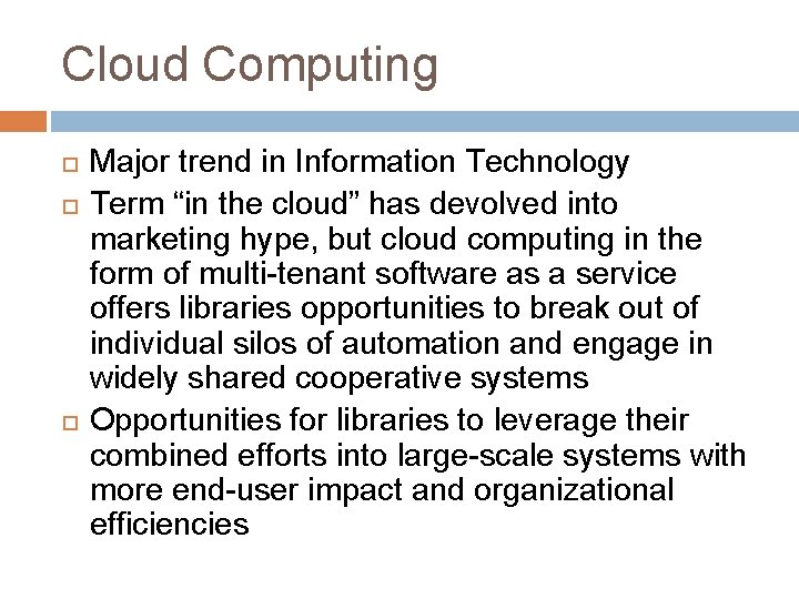 Cloud Computing Major trend in Information Technology Term “in the cloud” has devolved into