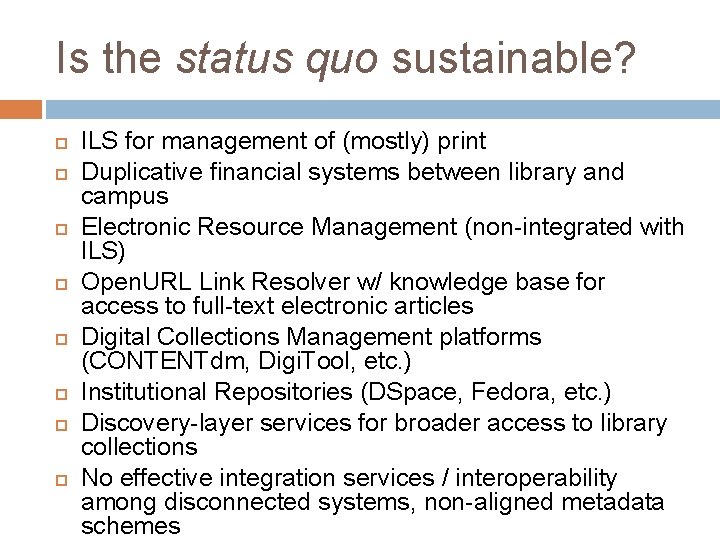 Is the status quo sustainable? ILS for management of (mostly) print Duplicative financial systems