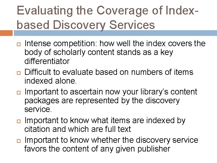 Evaluating the Coverage of Indexbased Discovery Services Intense competition: how well the index covers