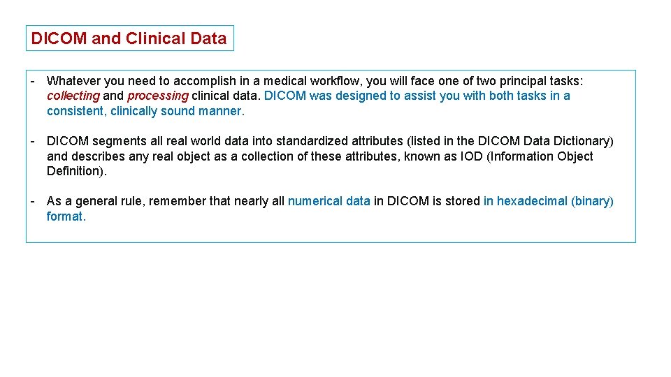 DICOM and Clinical Data - Whatever you need to accomplish in a medical workflow,