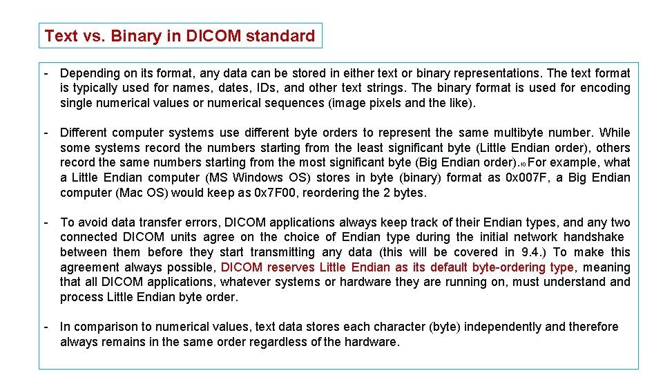 Text vs. Binary in DICOM standard - Depending on its format, any data can