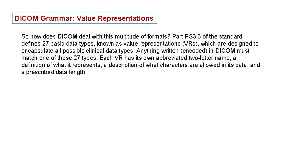 DICOM Grammar: Value Representations - So how does DICOM deal with this multitude of