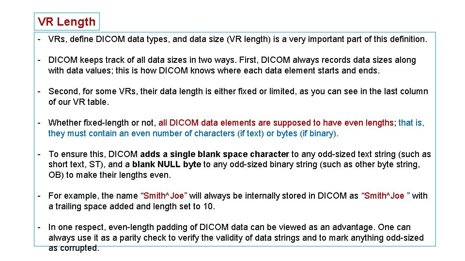 VR Length - VRs, define DICOM data types, and data size (VR length) is