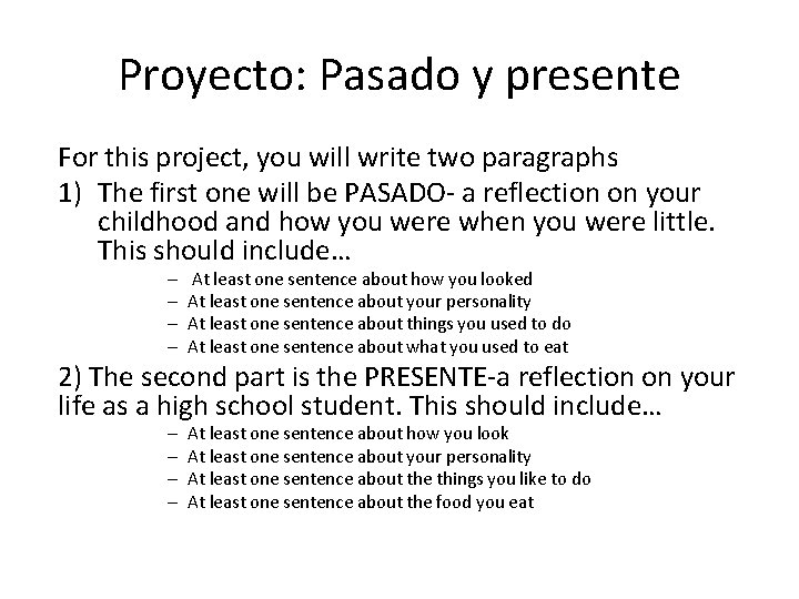 Proyecto: Pasado y presente For this project, you will write two paragraphs 1) The