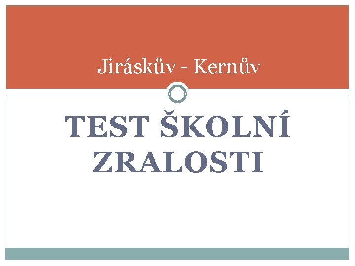 Jiráskův - Kernův TEST ŠKOLNÍ ZRALOSTI 