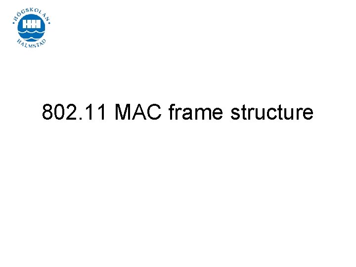 802. 11 MAC frame structure 