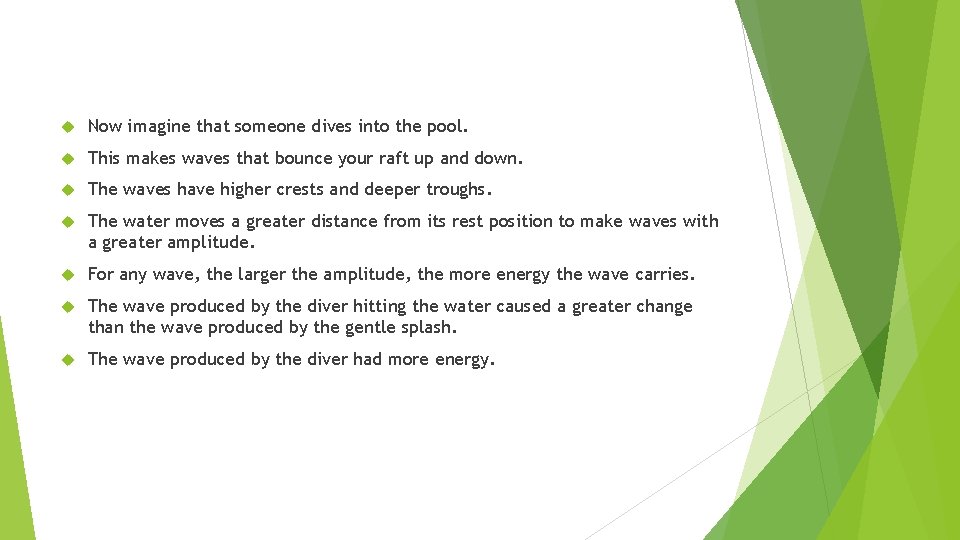  Now imagine that someone dives into the pool. This makes waves that bounce