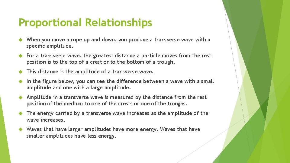 Proportional Relationships When you move a rope up and down, you produce a transverse