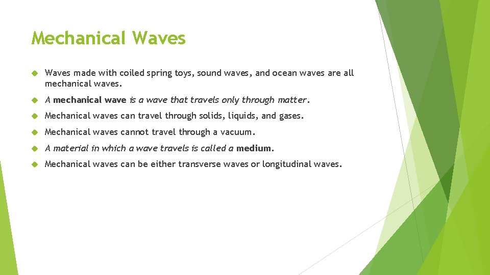 Mechanical Waves made with coiled spring toys, sound waves, and ocean waves are all
