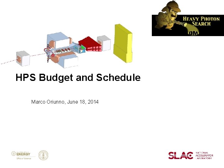 HPS Budget and Schedule Marco Oriunno, June 18, 2014 