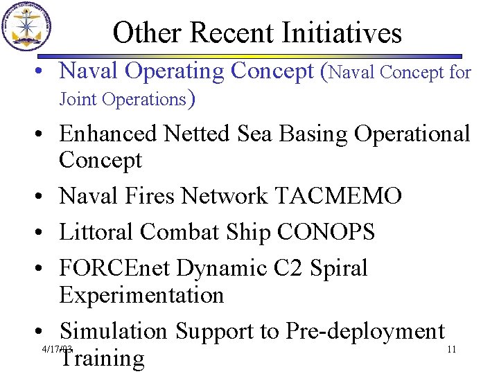 Other Recent Initiatives • Naval Operating Concept (Naval Concept for Joint Operations) • Enhanced