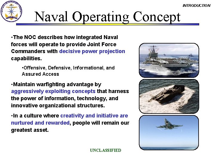 INTRODUCTION Naval Operating Concept • The NOC describes how integrated Naval forces will operate