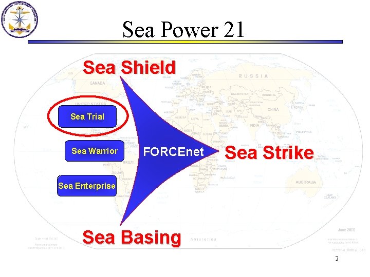 Sea Power 21 Sea Shield Sea Trial Sea Warrior FORCEnet Sea Strike Sea Enterprise