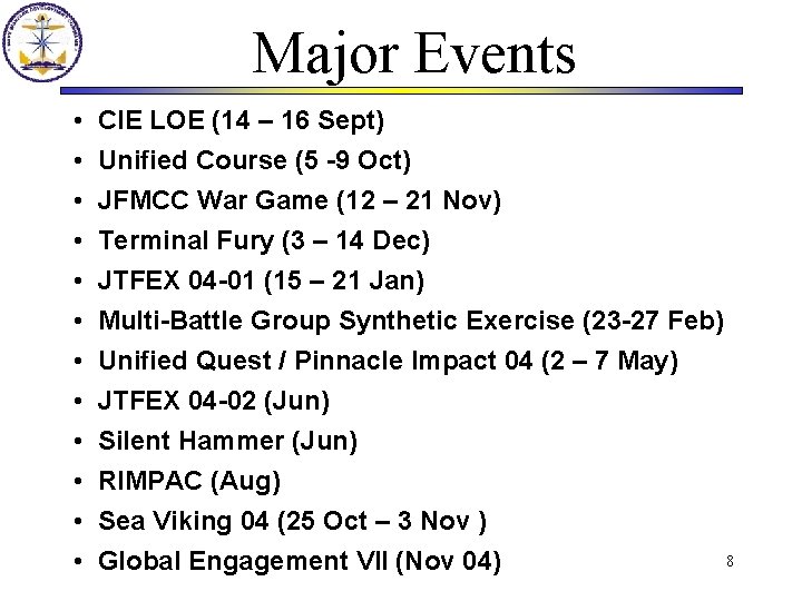 Major Events • • • CIE LOE (14 – 16 Sept) Unified Course (5