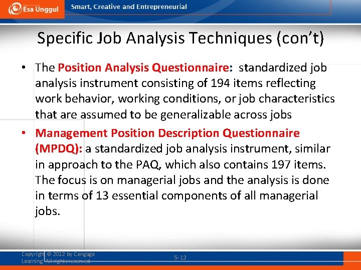 Specific Job Analysis Techniques (con’t) • The Position Analysis Questionnaire: standardized job analysis instrument