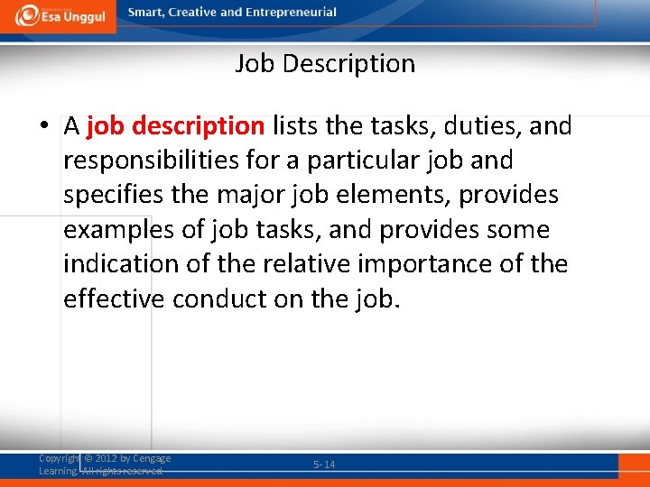 Job Description • A job description lists the tasks, duties, and responsibilities for a