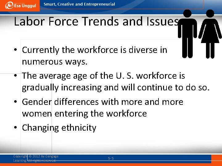 Labor Force Trends and Issues • Currently the workforce is diverse in numerous ways.