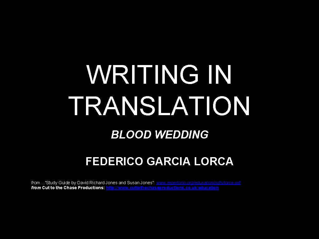 WRITING IN TRANSLATION BLOOD WEDDING FEDERICO GARCIA LORCA from. . ”Study Guide by David